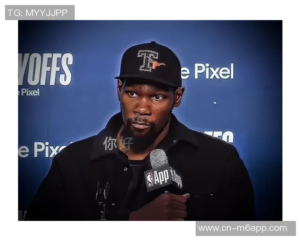 KD谈重伤后球迷欢呼表示这是对我实力的认可与肯定